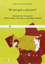Mi insegni a giocare? Strategie per insegnare abilità ludico-ricreative a bambin