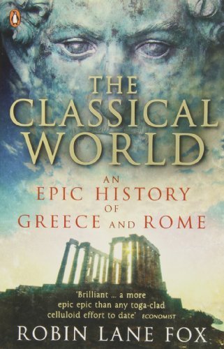 The Classical World: An Epic History of Greece and Rome,Robin Lane Fox