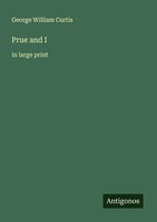 George William Curtis | Prue And I | Taschenbuch | Englisch (2025)