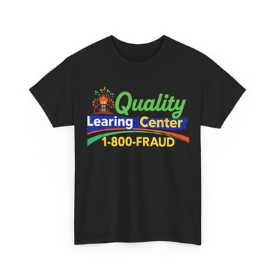 Quality Learning Center School Funny Quote Shirt