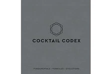 Cocktail Codex: Fundamentals, Formulas, Evolutions [A Cocktail Rec... Hardcover