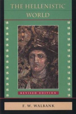 The Hellenistic World: Revised Edition by Walbank, F. W.