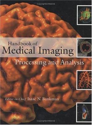 Biomedical Engineering Ser.: Handbook of Medical Imaging : Processing and...