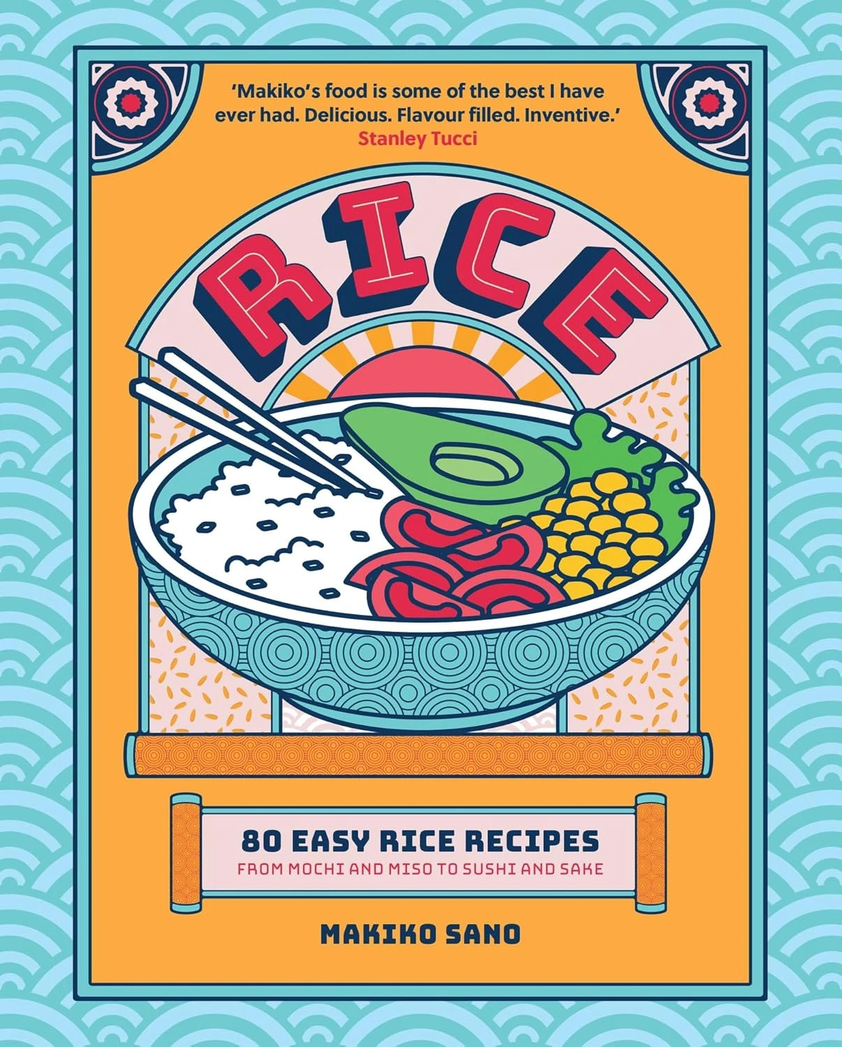 Rice: 80 Easy Rice Recipes, From Mochi to Miso and Sushi by Makiko Sano HB - Image 6