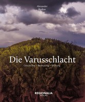 Die Varusschlacht | Geschichte - Bedeutung - Wirkung | Alexander Rudow | Buch