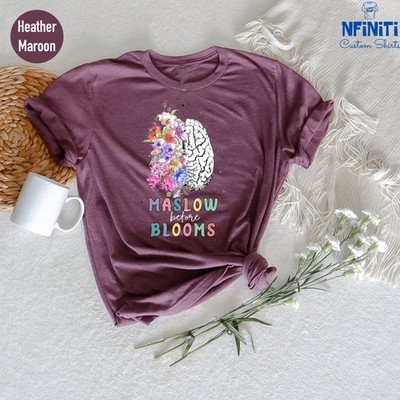 Maslow Before Blooms Shirt School Psychologist Sped Teacher Gift