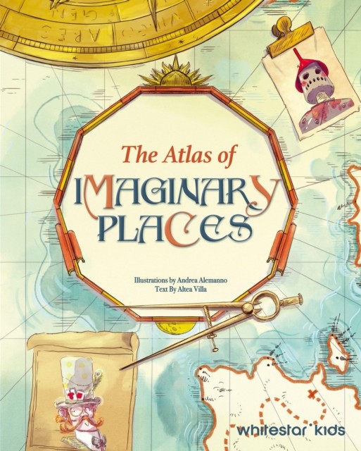 The Atlas of the Imaginary Places by Altea Villa (Hardback Book)