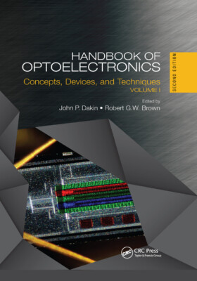 Handbook Of Optoelectronics: Concepts, Devices, And Techniques (Volume One)