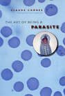 The Art of Being a Parasite by Claude Combes (Paperback, 2005)