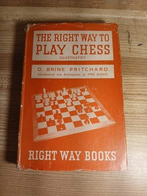 The Right Way To Play Chess Brine Prichard Vintage Hardcover Dust Jacket Vintage