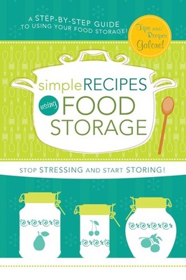 Simple Recipes Using Food Storage - spiral_bound Cedar Fort Inc