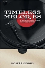 Timeless Melodies: A Nostalgic Collection of Classic Song Lyrics (Paperback or S