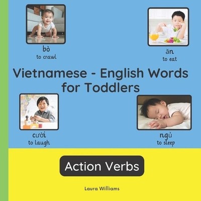 Vietnamese - English Words for Toddlers - Action Verbs: Teach and Learn Vietname