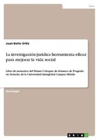 La InvestigacióN JuríDica Herramienta Eficaz Para Mejorar La Vida Social Juan Bo
