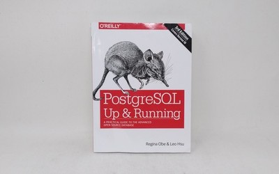 Oreilly 3rd Edition PostgreSQL: Up and Running: A Practical Guide to the Adva...