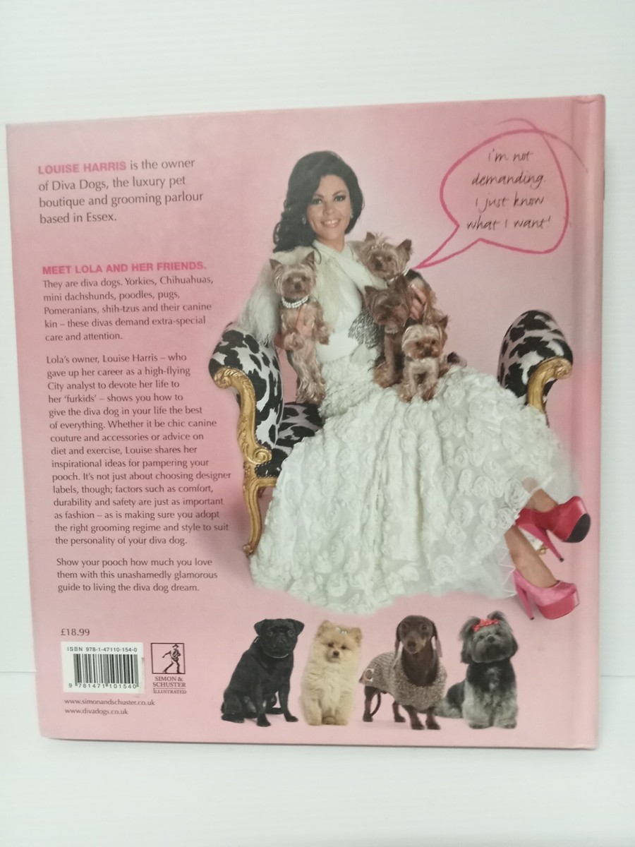 Diva Dogs: Perfect Pampering for your Pooch by Louise Harris HC