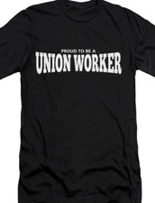 Proud to be a Union worker T shirt IWW Industrial Worker of the world