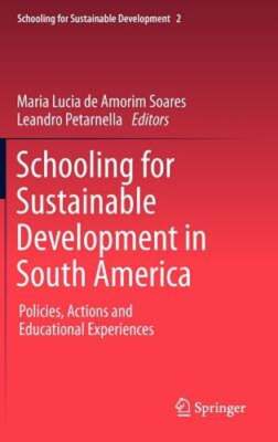 Schooling for Sustainable Development in South America: Policies, Actions and