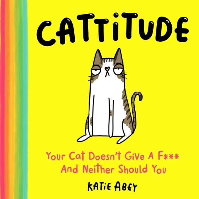Cattitude by Katie Abey (Hardback Book)
