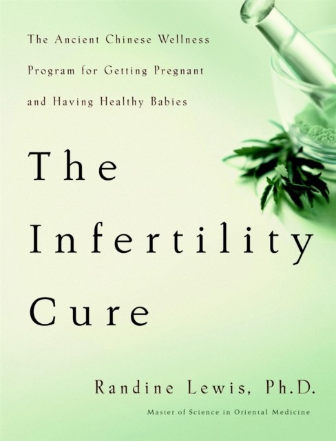 The Infertility Cure by Randine Lewis (Paperback Book)