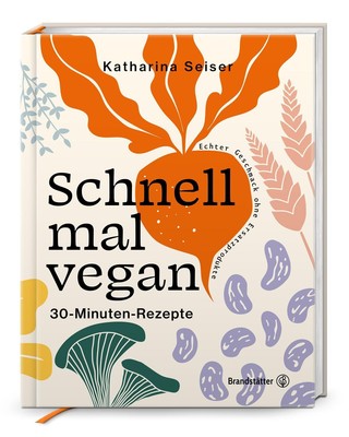 Schnell mal vegan Katharina Seiser