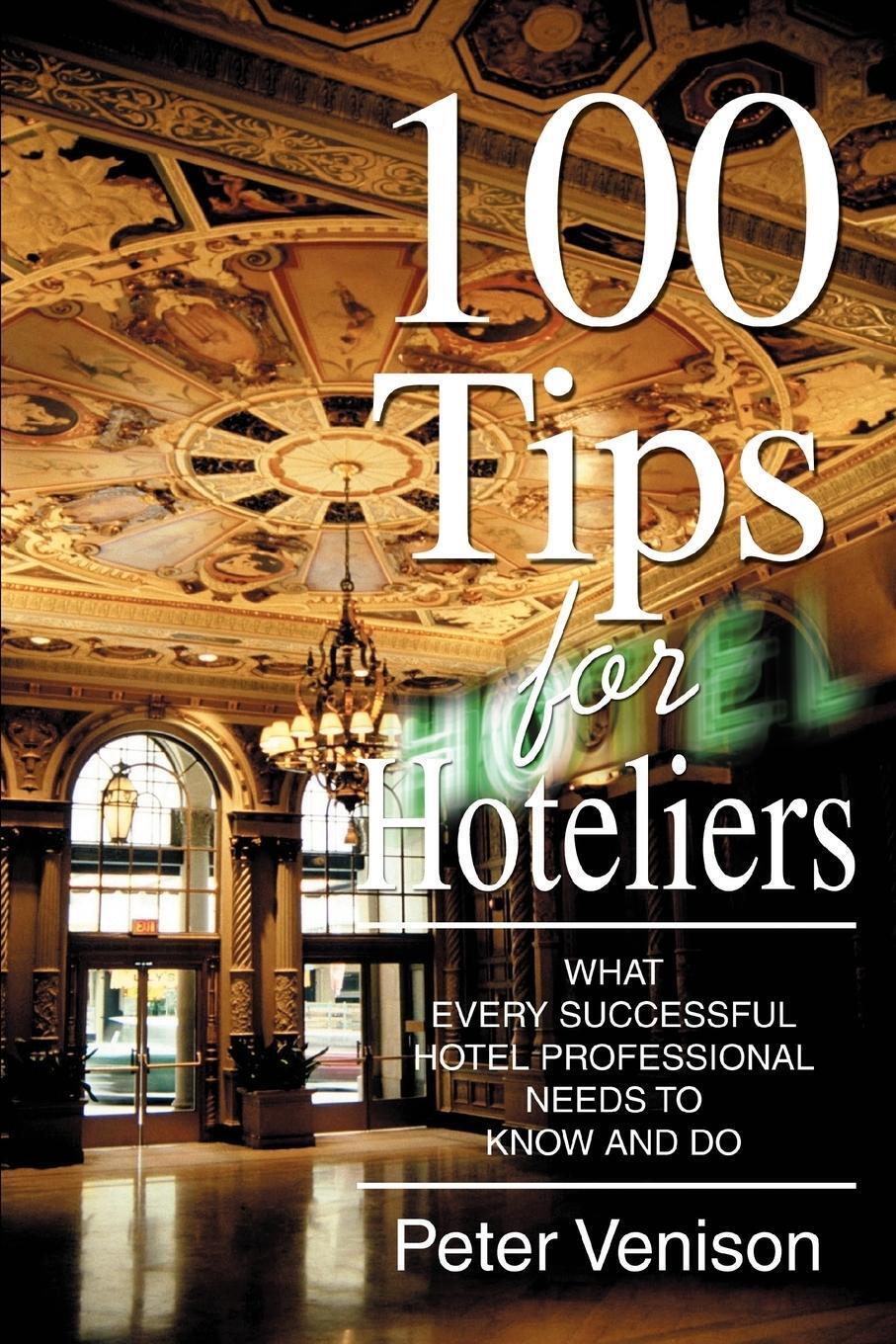 Thumbnail - Peter J Venison | 100 Tips For Hoteliers | Taschenbuch | Englisch