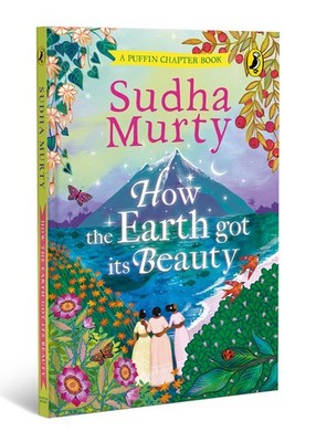 How the Earth Got Its Beauty: Puffin Chapter Book: Gorgeous new full colour,...