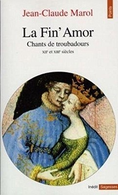 La fin'amor: chants de troubadours, XIIE ET XIIIE siecles - Marol, Jean-Claude
