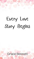 Grace Bennett | Every Love Story Begins | Buch | Englisch (2024)