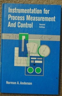 INSTRUMENTATION FOR PROCESS MEASUREMENT AND CONTROL: 2ND By Norman Anderson *VG*
