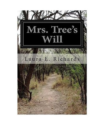 Mrs. Tree's Will, Richards, Laura E.