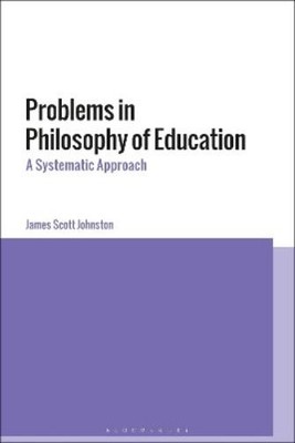 James Scott Johnston Problems in Philosophy of Education (Taschenbuch)