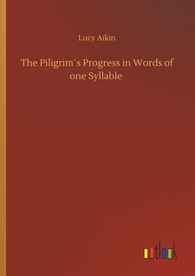 Lucy Aikin | The Piligrim´s Progress in Words of one Syllable | Taschenbuch