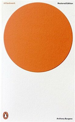 A Clockwork Orange: Restored Edition (Penguin M, Burgess, Biswell=-