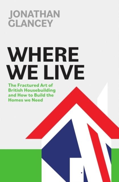 Where We Live by Jonathan Glancey Hardback
