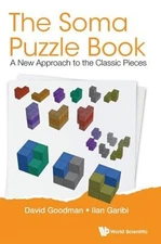 Soma Puzzle Book, The: A New Approach to the Classic Pieces by Goodman: New