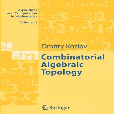Combinatorial Algebraic Topology Dimitry Kozlov Paperback Springe