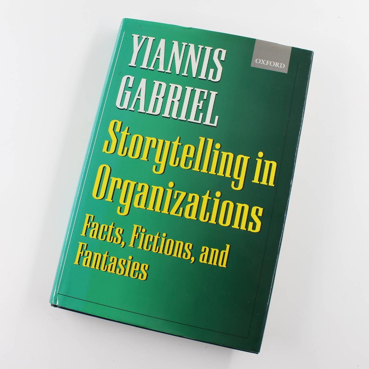 Storytelling in Organizations: Facts, Fictions, and Fantasies book by Yiannis Ga