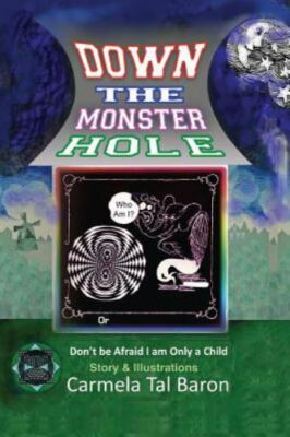 Down the Monster Hole: or Don't Be Afraid, I Am Only a Child, Brand New, Free...