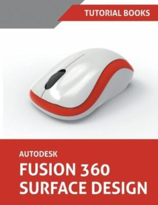 Autodesk Fusion 360 Surface Design by Books, Tutorial, Brand New, Free shippi...