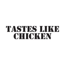 Tastes Like Chicken - Vinyl Decal Sticker - Multiple Colors  Sizes - ebn3224