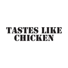 Tastes Like Chicken - Vinyl Decal Sticker - Multiple Colors & Sizes - ebn3224