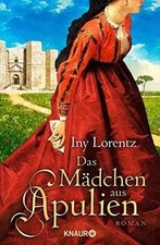 Das Mädchen aus Apulien: Roman von Lorentz, Iny | Buch | Zustand sehr gut