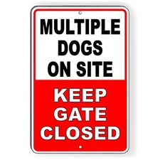 Multiple Dogs On Site Keep Gate Closed Metal Sign beware of dog security BD21