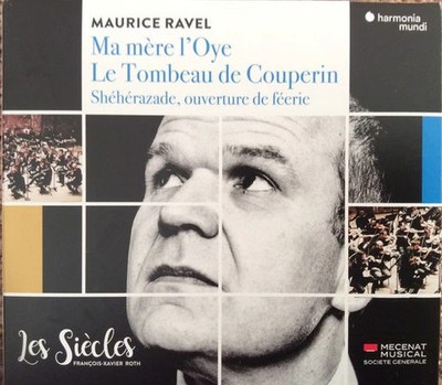 Maurice Ravel / Les Siècles, François-Xavier Roth - Ma Mère l Oye / Le Tombeau D