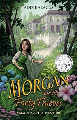 Morgan and the Forty Thieves: A Magic - Paperback, by Abacus Addie - Very Good