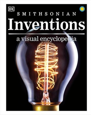 Inventions: A Visual Encyclopedia (DK Children's Visual Encyclopedias) by DK