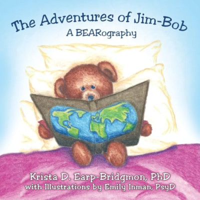 The Adventures of Jim-Bob: A Bearography - Paperback NEW Phd, Krista D.  01/07/2