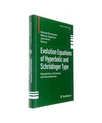 Evolution Equations of Hyperbolic and Schrödinger Type: Asymptotics, Estimates 
