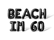 BEACH IM 60 Letter  Number Balloon Banner - 60th Birthday Party Decorations